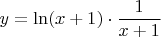 $$y = \ln(x+1) \cdot \frac{1}{x+1}$$