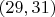 $(29,31)$