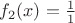 $f_2(x)=\frac 1 1$
