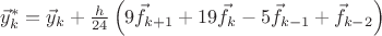 $\vec{y}_k^{*} = \vec{y}_k  + \frac{h}{24}\left(9\vec{f}_{k+1} +19\vec{f}_{k}-5\vec{f}_{k-1}+\vec{f}_{k-2} \right) $