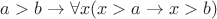 $a>b\to\forall x(x>a\to x>b)$