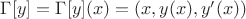 $\Gamma[y]=\Gamma[y](x)=(x,y(x),y'(x))$