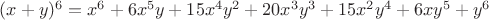 $(x+y)^6 = x^6+6x^5y+15x^4y^2+20x^3y^3+15x^2y^4+6xy^5+y^6$