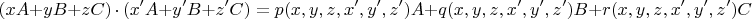 $$(xA+yB+zC)\,\cdot\,(x'A+y'B+z'C)=p(x,y,z,x',y',z')A+q(x,y,z,x',y',z')B+r(x,y,z,x',y',z')C$$