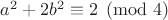 $a^2+2b^2 \equiv 2 \pmod{4}$