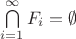 $\[\bigcap\limits_{i = 1}^\infty  {{F_i}}  = \emptyset \]$