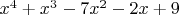 $x^4+x^3-7x^2-2x+9$