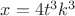 $x=4t^3{k^3}$