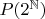 $P(2^{\mathbb{N}})$