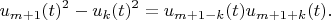 $$u_{m+1}(t)^2-u_{k}(t)^2 = u_{m+1-k}(t)u_{m+1+k}(t).$$