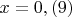 $x = 0,(9)$