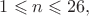 $1\leqslant n\leqslant 26,$