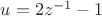 $u=2z^{-1}-1$