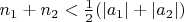 $n_1 + n_2 < \frac12(|a_1| + |a_2|)$