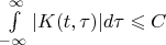 $\int\limits_{-\infty}^{\infty}|K(t,\tau)|d\tau\leqslant C$
