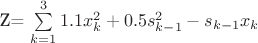 Z= \sum\limits_{k=1}^3 1.1x^2_k+0.5s^2_{k-1}-s_{k-1}x_k