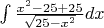 $ \int {\frac {x^2 - 25 + 25} {\sqrt{25 - x^2}} dx $