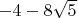 $-4-8 \sqrt{5}$