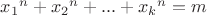 ${x_1}^n+{x_2}^n+...+{x_k}^n=m$