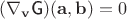 $(\nabla_\mathbf v\textsf{G})(\mathbf a, \mathbf b)=0$