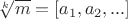 $\sqrt[k]{m}=[a_1,a_2,...]$
