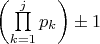 $\left (\prod\limits_{k=1}^j p_k \right )\pm 1$