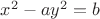 $x^2-ay^2=b$