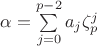 $\alpha = \sum\limits_{j=0}^{p-2} a_j \zeta _p^j$