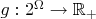 $g:2^\Omega\rightarrow \mathbb{R}_+$
