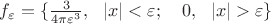 $
f_\varepsilon=\lbrace{\frac{3}{4\pi\varepsilon^3}, ~~ |x|<\varepsilon;~~~0,~~|x|>\varepsilon}\rbrace
$