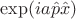 $\exp(ia\hat p\hat x)$