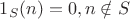 $1_S(n)=0,n \notin S$