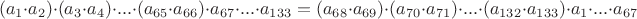 $$(a_1\cdot a_2)\cdot (a_3\cdot a_4)\cdot ...\cdot (a_{65}\cdot a_{66})\cdot a_{67}\cdot ...\cdot a_{133}=(a_{68}\cdot a_{69})\cdot (a_{70}\cdot a_{71})\cdot ...\cdot (a_{132}}\cdot a_{133})\cdot a_{1}\cdot ...\cdot a_{67}$$