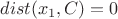 $dist(x_1, C) = 0$