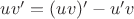 $uv'=(uv)'-u'v$