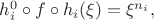$h_i^0\circ f\circ h_i(\xi)=\xi^{n_i},$