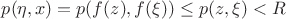 $p(\eta,x)=p(f(z),f(\xi))\le p(z,\xi)<R$