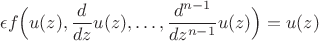 $$\epsilon f\Big(u(z),\frac{d}{dz}u(z),\ldots,\frac{d^{n-1}}{dz{^{n-1}}}u(z)\Big)=u(z)$$