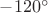 $-120^\circ$