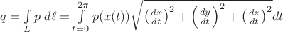 $q=\int\limits_L p\; d\ell=\int\limits_{t=0}^{2\pi}p(x(t)) \sqrt{\left(\frac{dx}{dt}\right)^2+\left(\frac{dy}{dt}\right)^2+\left(\frac{dz}{dt}\right)^2}dt$
