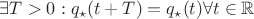 $\exists T>0: q_\star(t+T) = q_\star(t) \forall t \in \mathbb{R}$