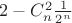 $2 - C\limits_n^2\frac{1}{2^n}$