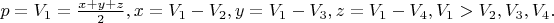 $p = V_1  = \frac{{x + y + z}}
{2},x = V_1  - V_2 ,y = V_1  - V_3 ,z = V_1  - V_4 ,V_1  > V_2 ,V_3 ,V_4 .$$