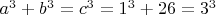 $a^3+b^3=c^3=1^3+26=3^3$