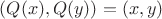 $(Q(x),Q(y))=(x,y)$
