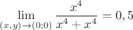 $\displaystyle\lim_{(x,y)\to(0;0)}\dfrac{x^4}{x^4+x^4}=0,5$