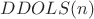 $DDOLS(n)$