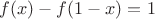 $f(x)-f(1-x)=1$