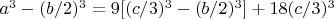 $a^3 -(b/2)^3 = 9[(c/3)^3 -(b/2)^3] + 18(c/3)^3$