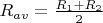 $R_{av}=\frac{R_1+R_2}{2}$